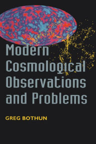 Title: Modern Cosmological Observations and Problems, Author: Gregory Bothun