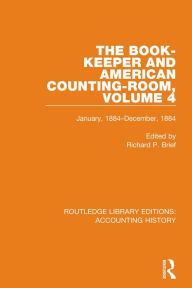 Title: The Book-Keeper and American Counting-Room Volume 4: January, 1884-December, 1884, Author: Richard P. Brief