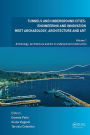 Tunnels and Underground Cities. Engineering and Innovation Meet Archaeology, Architecture and Art: Volume 1: Archaeology, Architecture and Art in Underground Construction