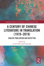 A Century of Chinese Literature in Translation (1919-2019): English Publication and Reception