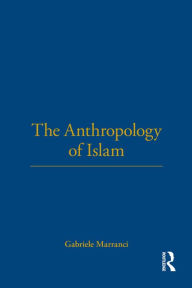 Title: The Anthropology of Islam, Author: Gabriele Marranci