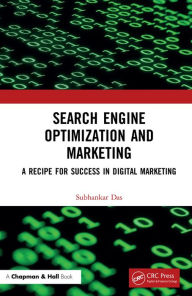 Title: Search Engine Optimization and Marketing: A Recipe for Success in Digital Marketing, Author: Subhankar Das
