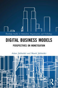 Title: Digital Business Models: Perspectives on Monetisation, Author: Adam Jablonski