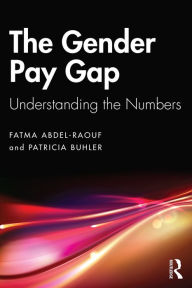 Title: The Gender Pay Gap: Understanding the Numbers, Author: Fatma Abdel-Raouf