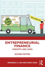Title: Entrepreneurial Finance: Concepts and Cases, Author: Miranda S. Lam