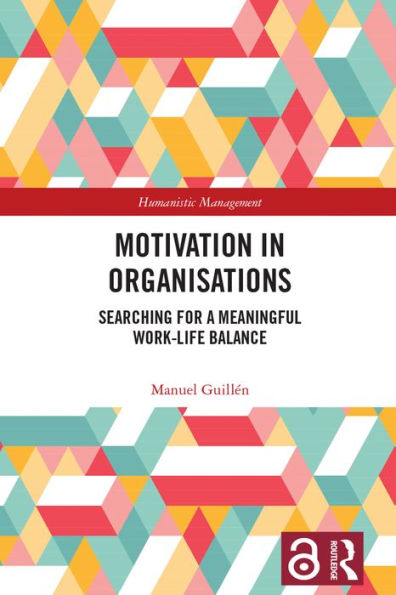 Motivation in Organisations: Searching for a Meaningful Work-Life Balance