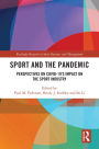 Sport and the Pandemic: Perspectives on Covid-19's Impact on the Sport Industry