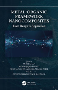 Title: Metal-Organic Framework Nanocomposites: From Design to Application, Author: Anish Khan