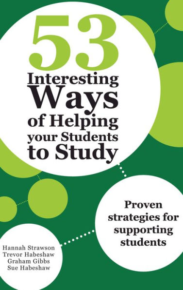 53 Interesting Ways of Helping Your Students to Study: Proven strategies for supporting students