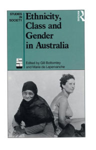 Title: Ethnicity, Class and Gender in Australia, Author: Marie De Lepervanche