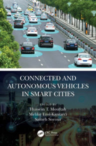 Title: Connected and Autonomous Vehicles in Smart Cities, Author: Hussein T. Mouftah