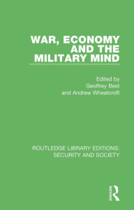Title: War, Economy and the Military Mind, Author: Geoffrey Best
