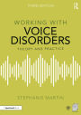 Working with Voice Disorders: Theory and Practice