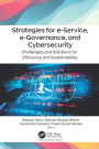 Strategies for e-Service, e-Governance, and Cybersecurity: Challenges and Solutions for Efficiency and Sustainability