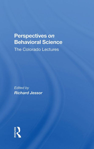 Perspectives On Behavioral Science: The Colorado Lectures