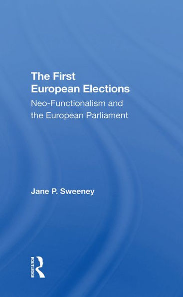 The First European Elections: Neofunctionalism And The European Parliament