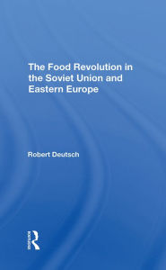 Title: The Food Revolution In The Soviet Union And Eastern Europe, Author: Robert Deutsch