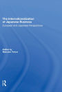 The Internationalization Of Japanese Business: European And Japanese Perspectives