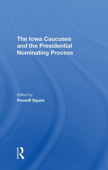The Iowa Caucuses And The Presidential Nominating Process