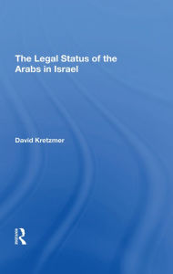 Title: The Legal Status Of The Arabs In Israel, Author: David Kretzmer