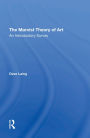 The Marxist Theory Of Art: An Introductory Survey