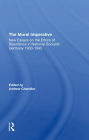 The Moral Imperative: New Essays On The Ethics Of Resistance In National Socialist Germany 19331945