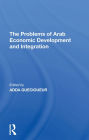 The Problems Of Arab Economic Development And Integration