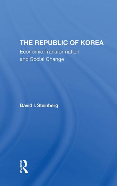 The Republic Of Korea: Economic Transformation And Social Change