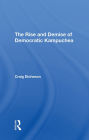 The Rise And Demise Of Democratic Kampuchea