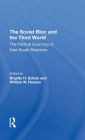 The Soviet Bloc And The Third World: The Political Economy Of East-South Relations