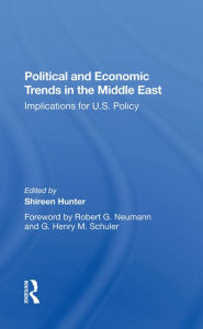 Title: Political And Economic Trends In The Middle East: Implications For U.s. Policy, Author: Shireen Hunter