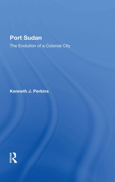 Port Sudan: The Evolution Of A Colonial City