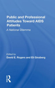 Title: Public And Professional Attitudes Toward Aids Patients: A National Dilemma, Author: David E. Rogers