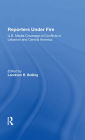 Reporters Under Fire: U.s. Media Coverage Of Conflicts In Lebanon And Central America