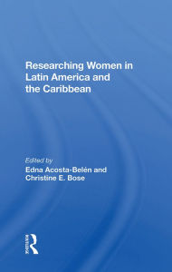 Title: Researching Women In Latin America And The Caribbean, Author: Edna Acosta-belen
