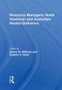 Resource Managers: North American And Australian Hunter-Gatherers