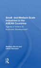 Small- And Medium-scale Industries In The Asean Countries: Agents Or Victims Of Economic Development?