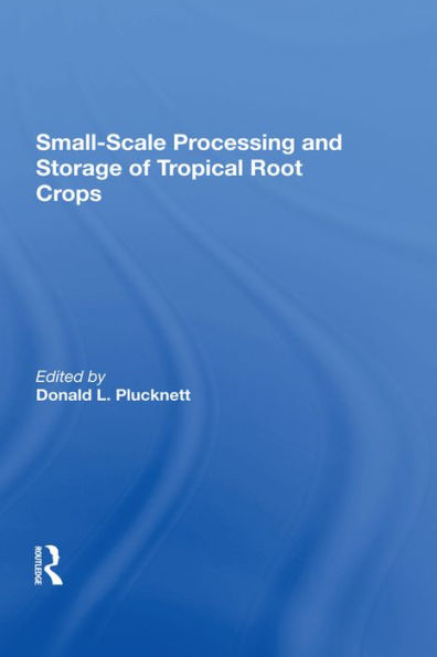Smallscale Processing And Storage Of Tropical Root Crops