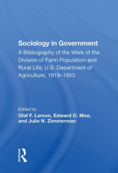 Sociology In Government: A Bibliography Of The Work Of The Division Of Farm Population And Rural Life, U.s. Department Of Agriculture, 1919-1953