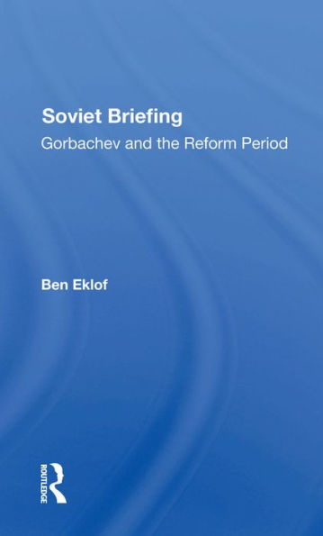 Soviet Briefing: Gorbachev And The Reform Period