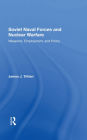 Soviet Naval Forces And Nuclear Warfare: Weapons, Employment, And Policy