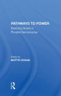 Pathways To Power: Selecting Rulers In Pluralist Democracies