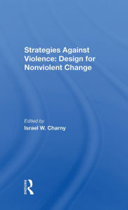 Title: Strategies Against Violence: Design For Nonviolent Change, Author: Israel W. Charny