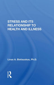 Title: Stress And Its Relationship To Health And Illness, Author: Linas A Bieliauskas