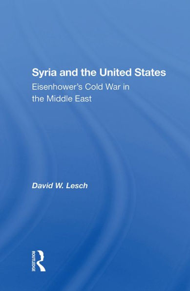 Syria And The United States: Eisenhower's Cold War In The Middle East
