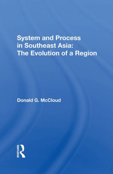 System And Process In Southeast Asia: The Evolution Of A Region