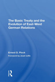 Title: The Basic Treaty And The Evolution Of East-west German Relations, Author: Ernest D. Plock