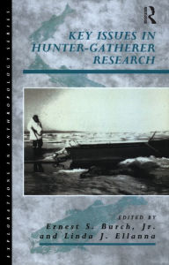 Title: Key Issues in Hunter-Gatherer Research, Author: Linda J. Ellanna