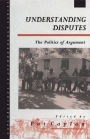 Understanding Disputes: The Politics of Argument