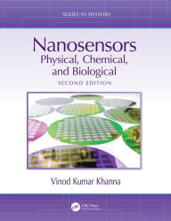 Title: Nanosensors: Physical, Chemical, and Biological, Author: Vinod Kumar Khanna